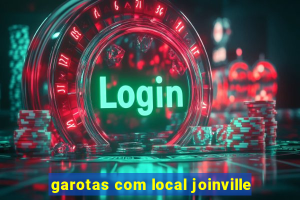 garotas com local joinville