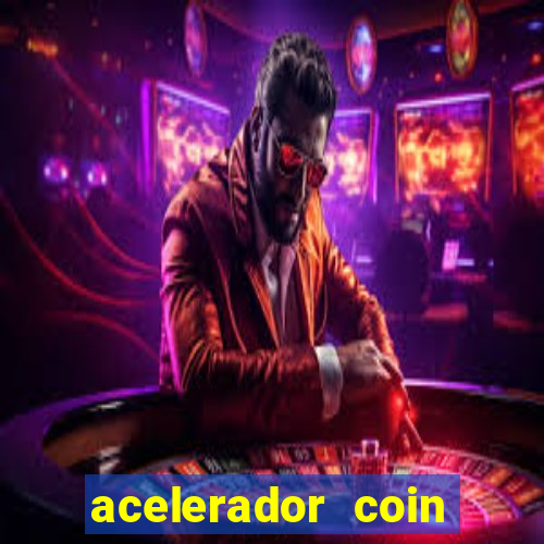 acelerador coin master 2024