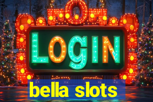 bella slots