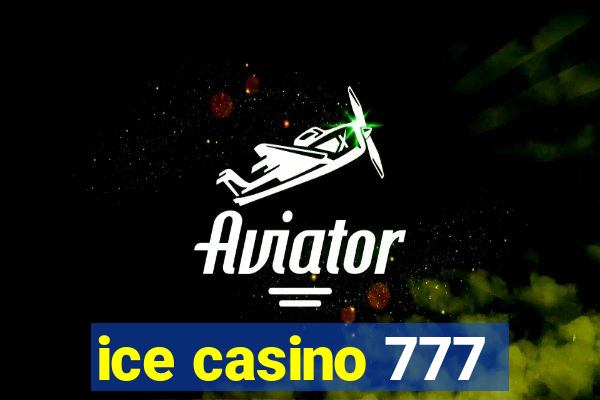 ice casino 777