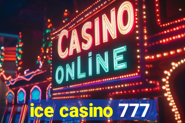 ice casino 777