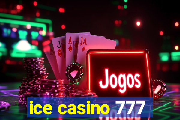 ice casino 777