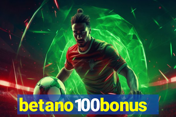 betano100bonus