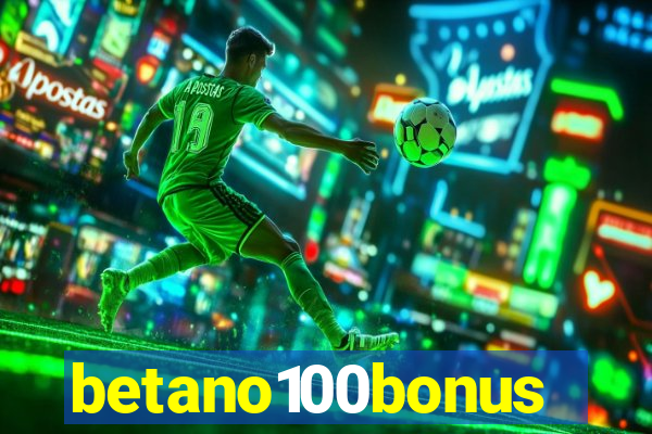 betano100bonus