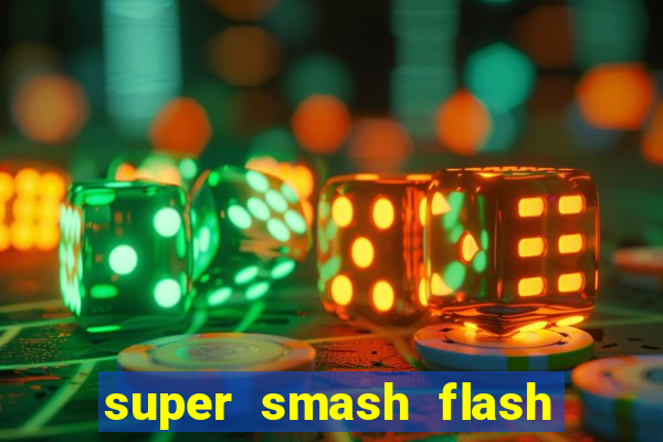 super smash flash 2 completo jogos 360