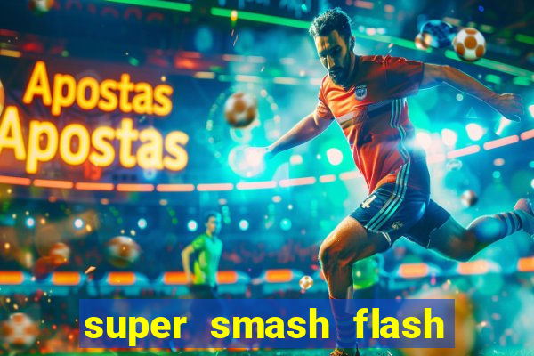 super smash flash 2 completo jogos 360