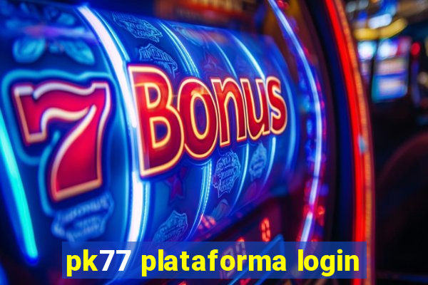 pk77 plataforma login