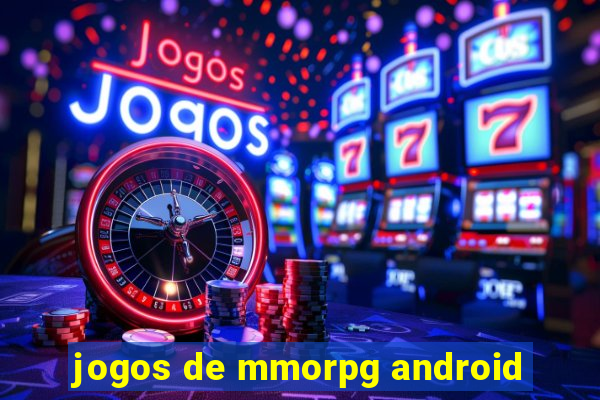 jogos de mmorpg android