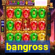 bangross