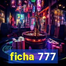 ficha 777