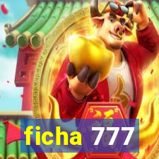 ficha 777