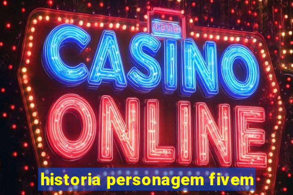 historia personagem fivem