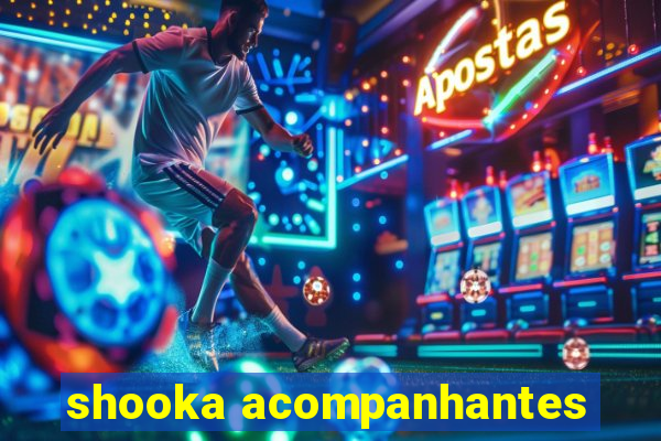 shooka acompanhantes