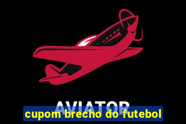 cupom brecho do futebol