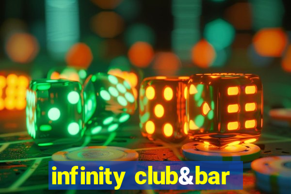 infinity club&bar