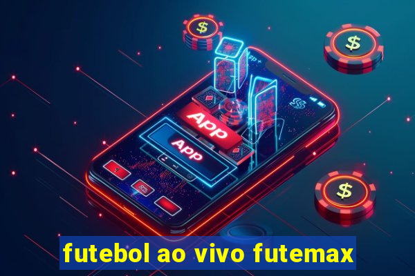 futebol ao vivo futemax