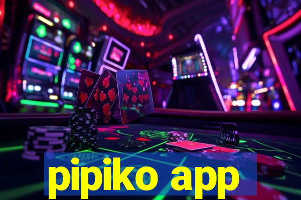 pipiko app