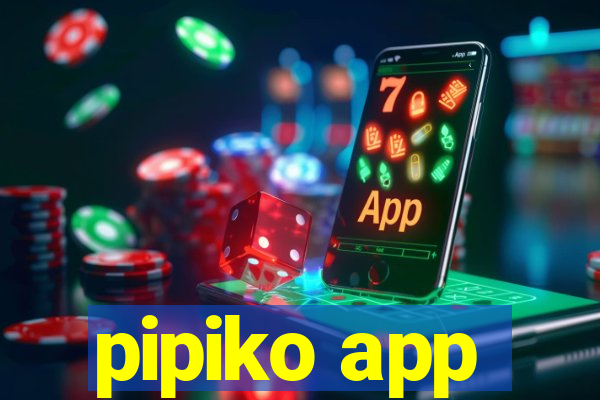 pipiko app