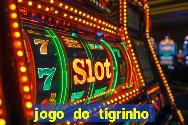 jogo do tigrinho em casa chinesa