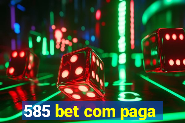 585 bet com paga