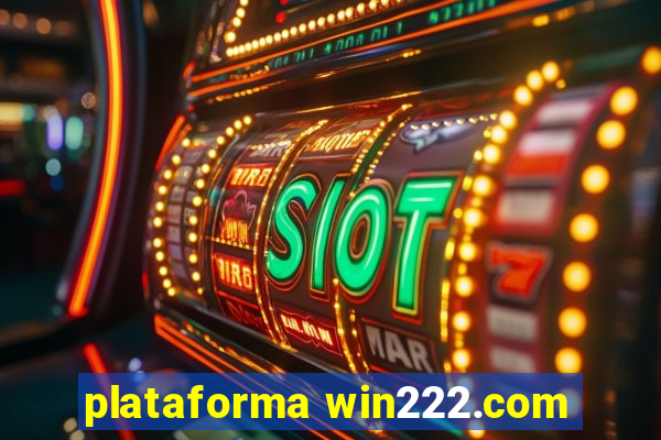 plataforma win222.com