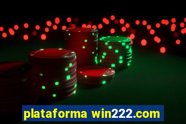 plataforma win222.com