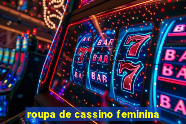 roupa de cassino feminina