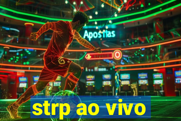 strp ao vivo