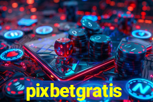 pixbetgratis