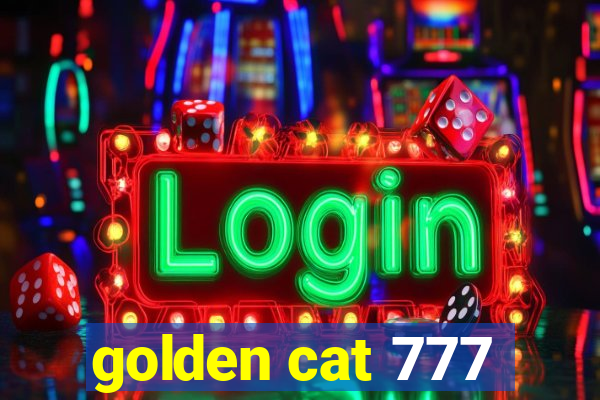 golden cat 777