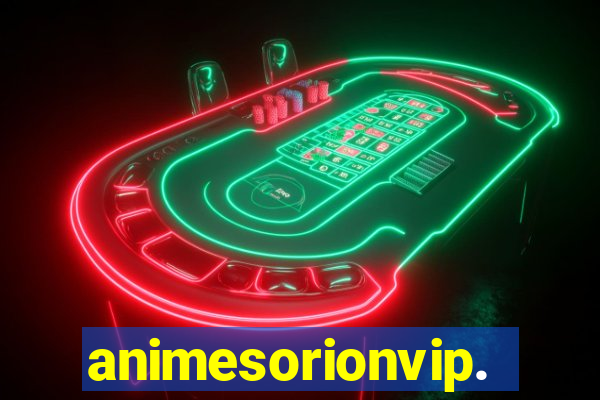 animesorionvip.net