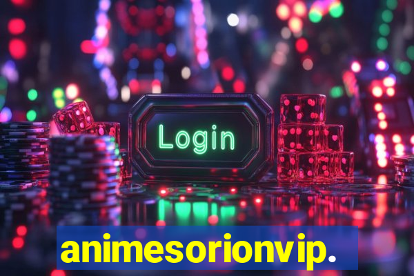 animesorionvip.net