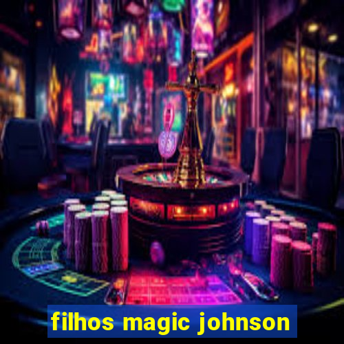 filhos magic johnson