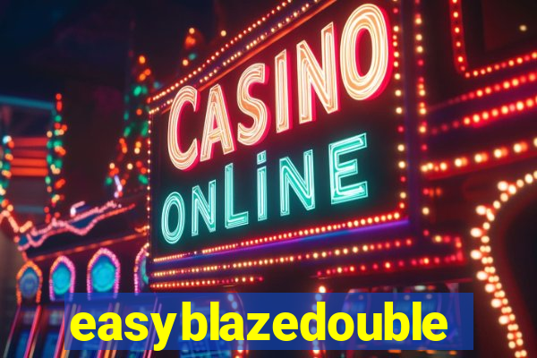 easyblazedouble