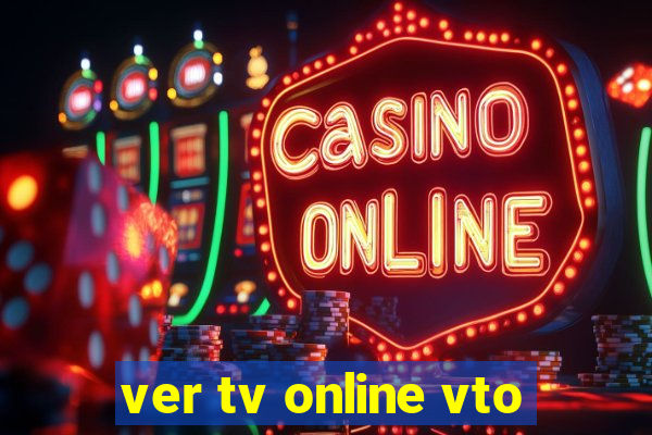 ver tv online vto