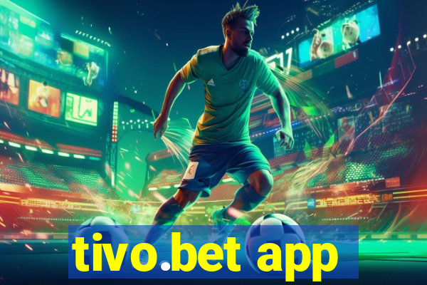 tivo.bet app