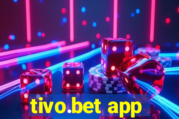 tivo.bet app