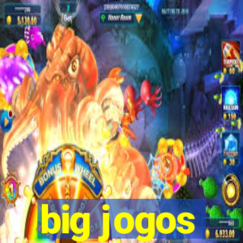 big jogos