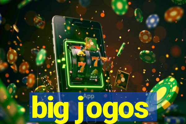 big jogos