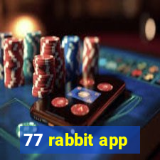 77 rabbit app