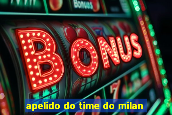 apelido do time do milan