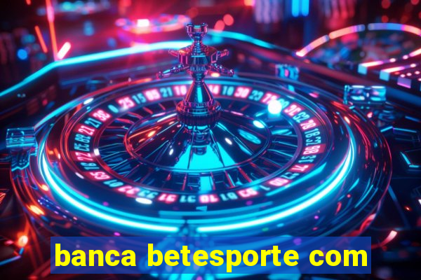 banca betesporte com