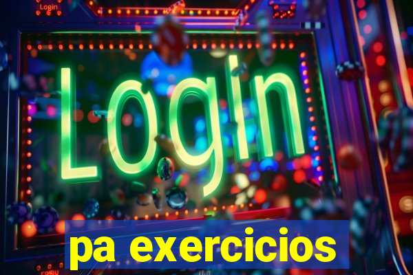 pa exercicios