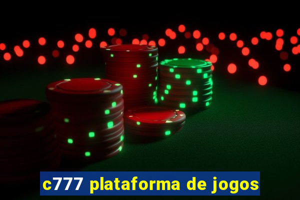 c777 plataforma de jogos