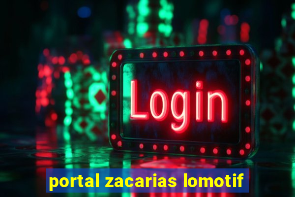 portal zacarias lomotif