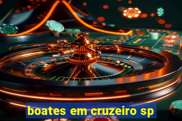 boates em cruzeiro sp