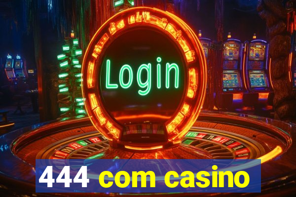 444 com casino