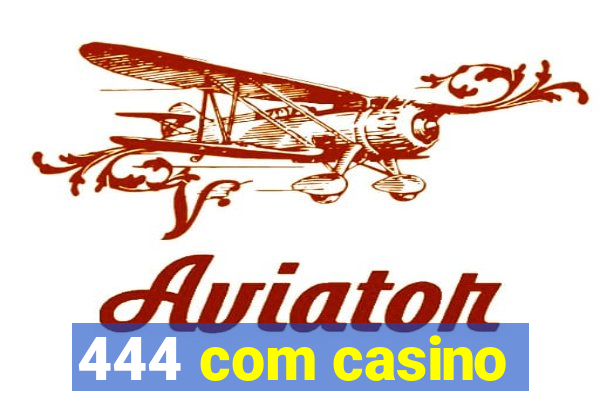 444 com casino