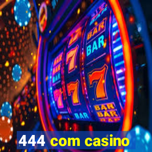 444 com casino