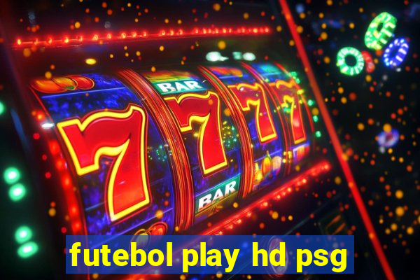 futebol play hd psg